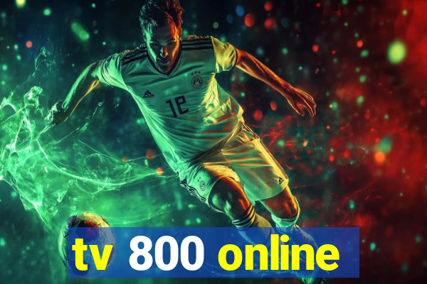 tv 800 online